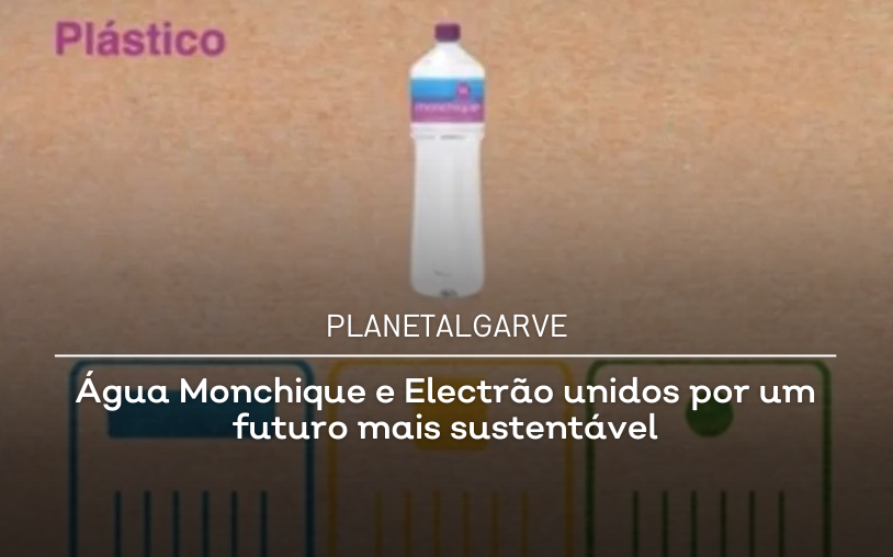 Água Monchique and Electrão united for a more sustainable future